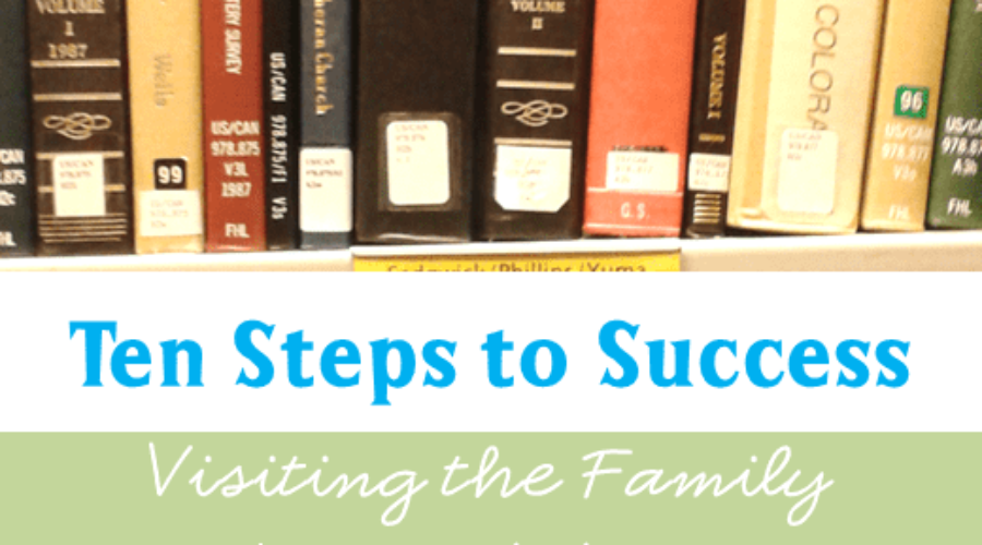 Ten Steps to Success: Visiting the Family History Library