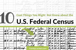 Ten Cool Things You Might Not Know About the U.S. Federal Census