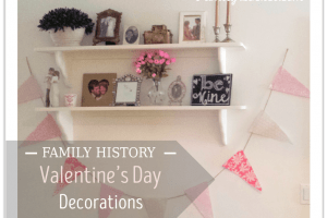 Family History Valentine’s Day Decorations