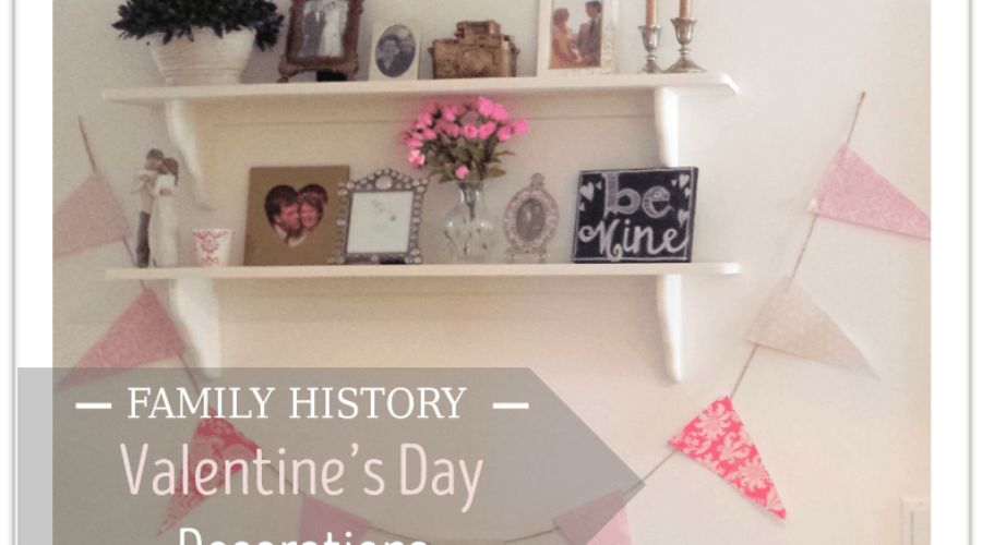 Family History Valentine’s Day Decorations