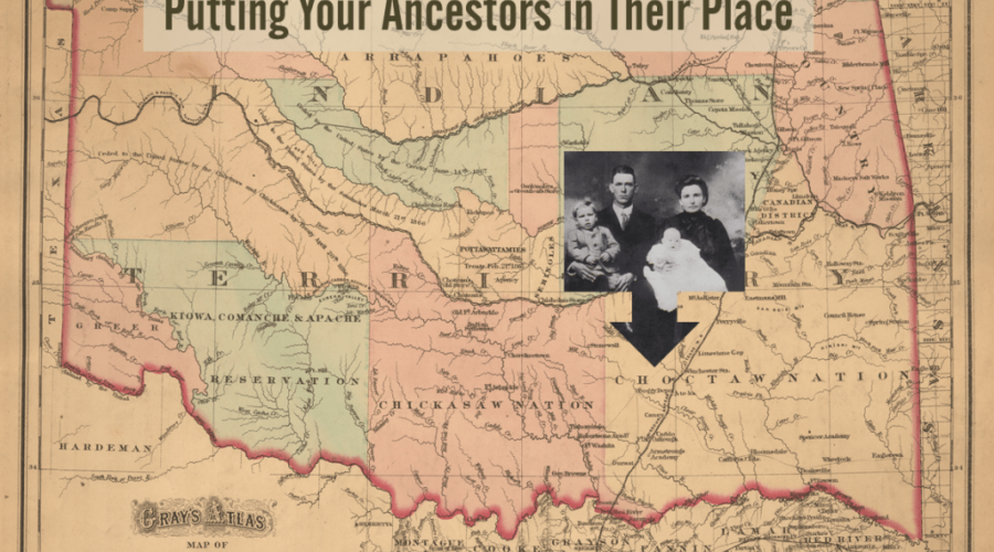 Location, Location, Location: Putting Your Ancestors in Their Place