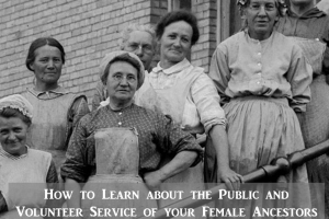 How to Learn about the Public Service of your Female Ancestors