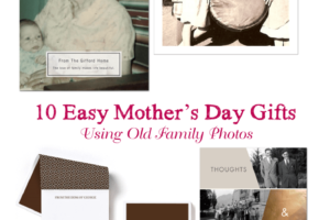 10 Easy Mother’s Day Gifts Using Old Family Photos