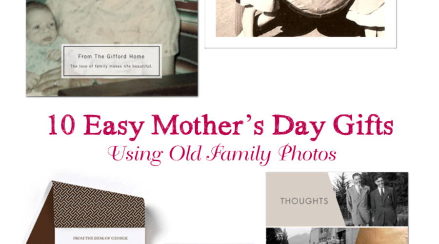 10 Easy Mother’s Day Gifts Using Old Family Photos