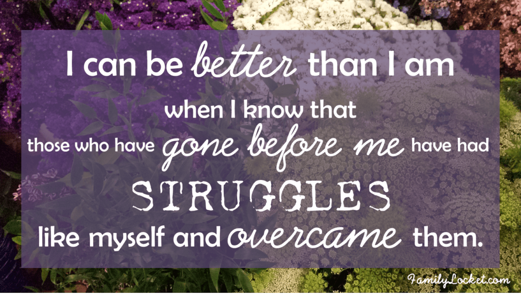 Be better know ancestors have overcome