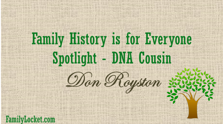 Family History is for Everyone Spotlight: DNA Cousin Don Royston