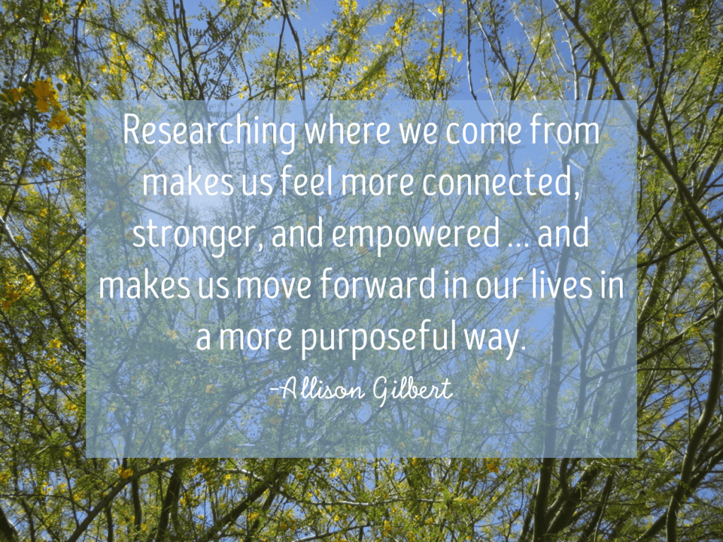 allison gilbert quote research family history brings meaning