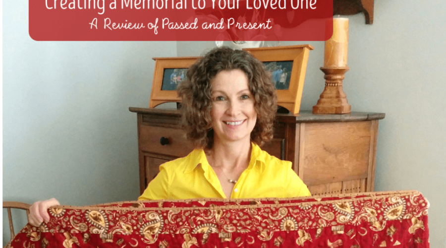 Creating a Memorial to Your Loved One – A Review of “Passed and Present”