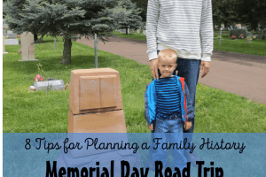 8 Tips for Planning a Family History Memorial Day Road Trip
