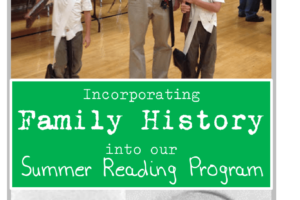 Incorporating Family History into our Summer Reading Program