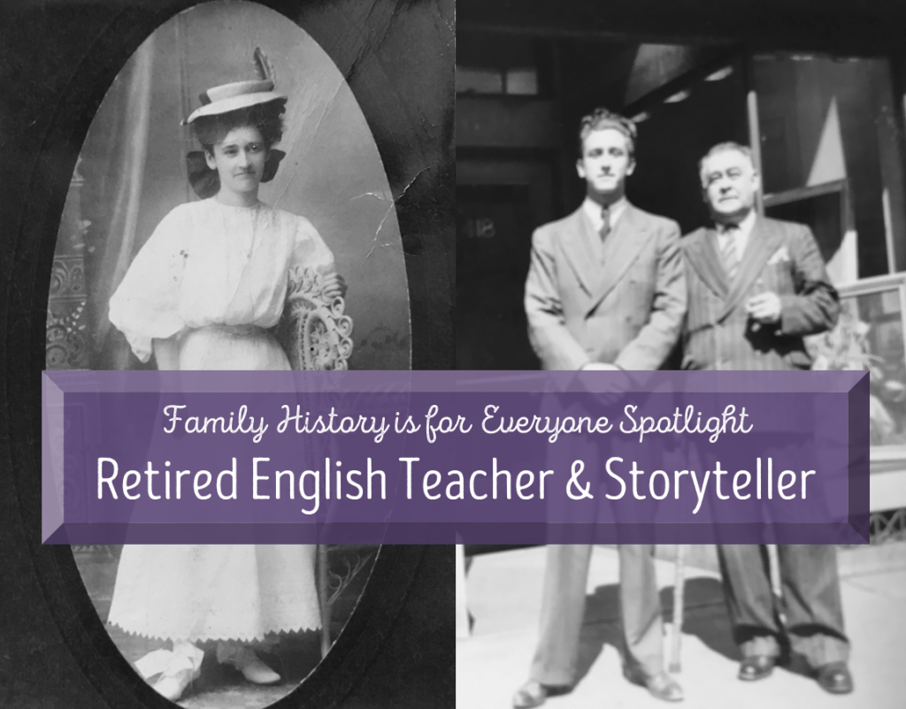 Family history is for everyone spotlight: retired english teacher and storyteller