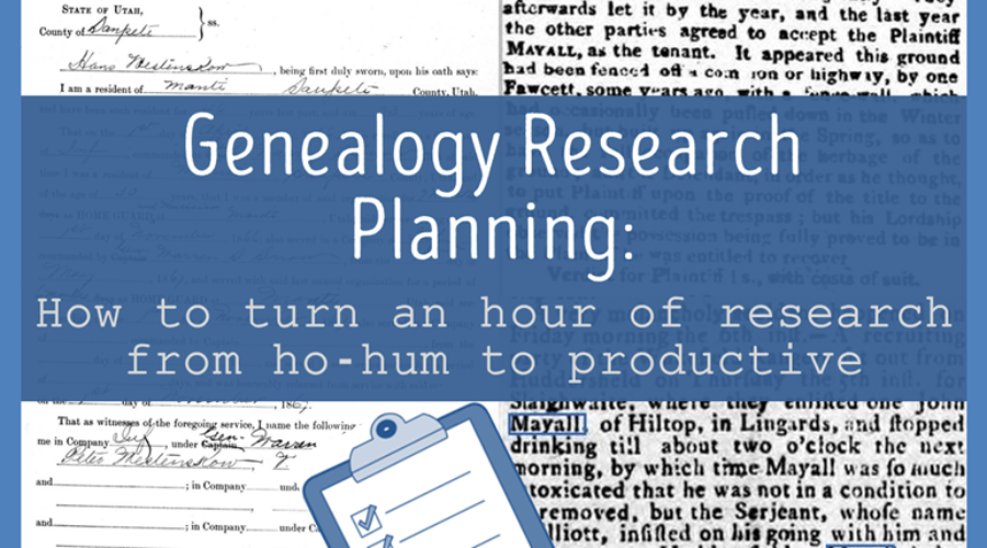 Becoming An Accredited Genealogist: Levels 2 & 3 Study Group – Session 2, Research Planning
