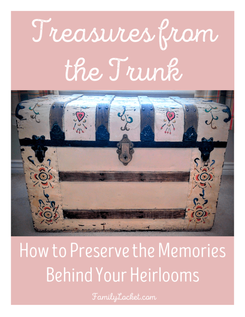 How to preserve the memories behind your heirlooms