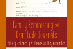 Family Reminiscing and Gratitude Journals: Helping Children Give Thanks as They Remember
