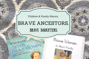 Brave Ancestors, Brave Daughters: Make A Brave Women Book