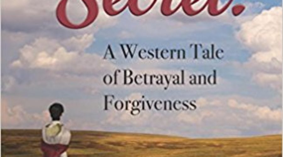Writing A Family History Novel: “Sarah’s Secret: A Western Tale of Betrayal and Forgiveness – April Book Club Selection