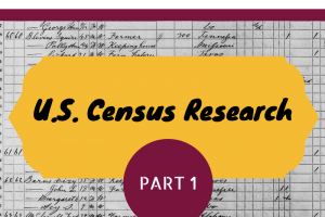 Back to the Basics with U.S. Census Research – Part I