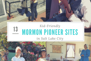 13 Kid-Friendly Mormon Pioneer Sites in Salt Lake City