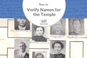 How to Verify Family Names for the Temple