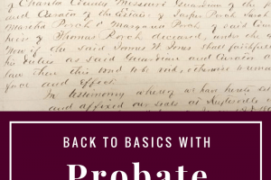 Back to the Basics with Probate Records – Part 1