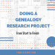 Doing a Genealogy Research Project from Start to Finish