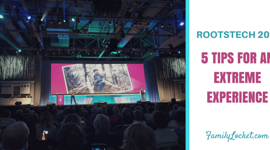 RootsTech 2018 – 5 Tips for an Extreme Experience
