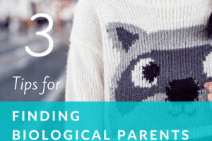 Using DNA to Find Biological Parents:  3 Tips to Get Started and a Case Study