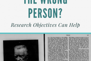 Am I Researching the Wrong Person? Research Objectives Can Help