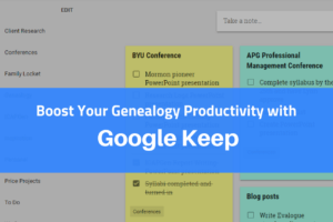 Boost Your Genealogy Productivity with Google Keep