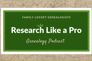 Introducing…The Research Like a Pro Genealogy Podcast!