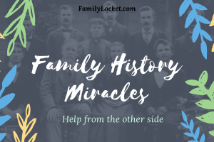 Family History Miracles: Help from the other side