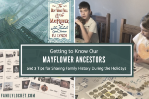 Getting to Know Our Mayflower Ancestors + Three Tips for Sharing Family History During the Holidays