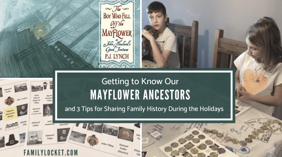 Getting to Know Our Mayflower Ancestors + Three Tips for Sharing Family History During the Holidays