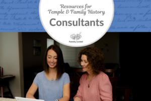 Resources for Temple and Family History Consultants