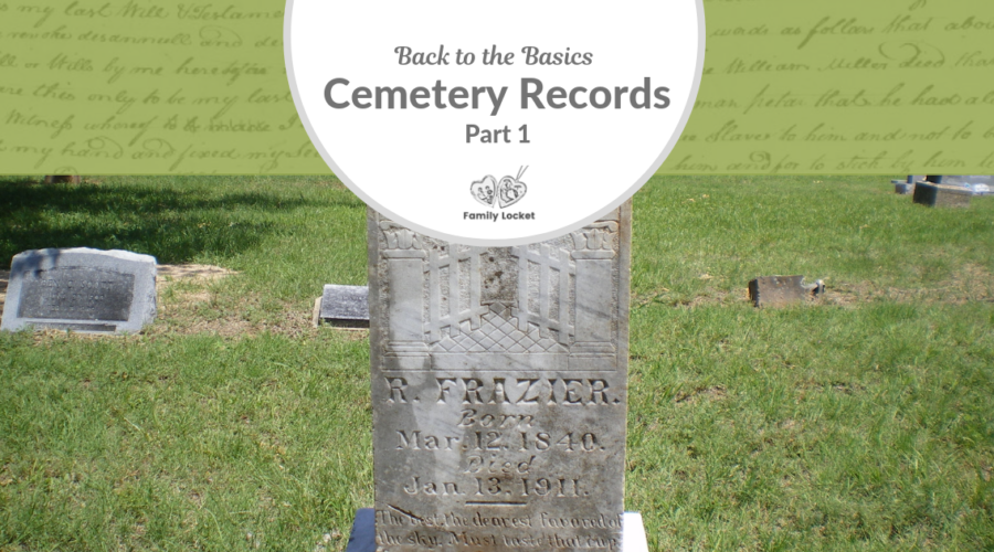 Back to the Basics: Cemetery Records Part 1