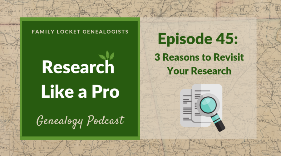 RLP 45 – Three Reasons to Revisit Your Research