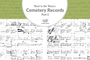 Back to the Basics: Cemetery Records Part 2