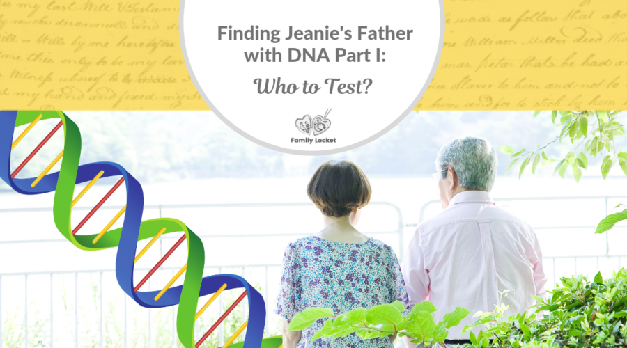 Finding Jeanie’s Father with DNA Part 1: Who to Test?