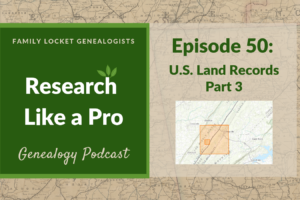RLP 50 – U.S. Land Records Part 3
