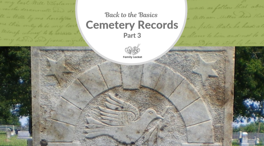 Back to Basics: Cemetery Records Part 3