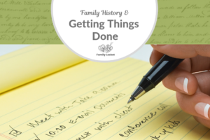 Family History and Getting Things Done