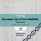 Research Like a ProⓇ with DNA Study Group