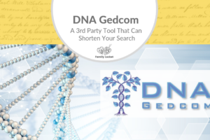 DNA Gedcom – A 3rd Party Tool That Can Help Shorten Your Search