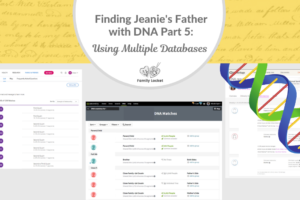 Finding Jeanie’s Father with DNA Part 5: Using Multiple Databases