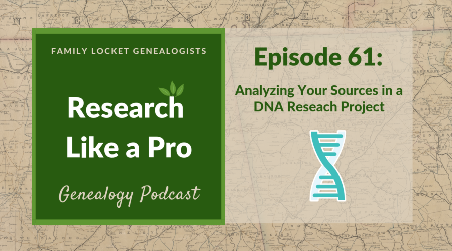 RLP 61- Analyzing Your Sources in a DNA Research Project