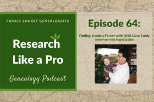 RLP 64: Finding Jeanie’s Father with DNA Case Study –  Interview with Hazel Scullin