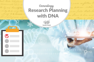 Genealogy Research Planning with DNA