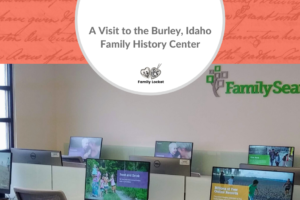 A Visit to the Burley, Idaho, Family History Center