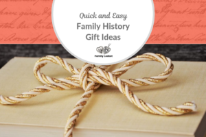 Quick and Easy Family History Gift Ideas