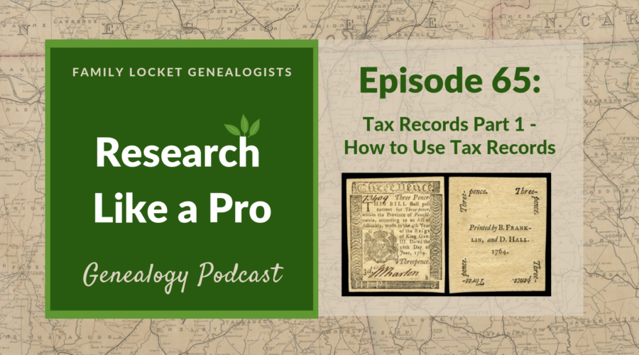 RLP 65 – Tax Records Part 1 – How to Use Tax Records